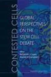 Book cover of Contested Cells: Global Perspectives On The Stem Cell Debate by Benjamin J Capps