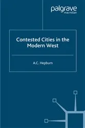 Book cover of Contested Cities in the Modern West by A. Hepburn