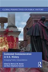 Book cover of Contested Commemoration in U.S. History by Klara Stephanie Szlezák