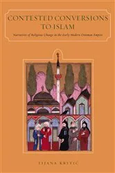 Book cover of Contested Conversions to Islam by Tijana Krstić