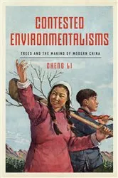 Book cover of Contested Environmentalisms by Cheng Li