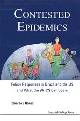 Book cover of Contested Epidemics: Policy Responses In Brazil And The Us And What The Brics Can Learn by Unknown