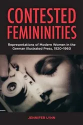 Book cover of Contested Femininities by Jennifer Lynn