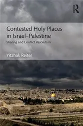 Book cover of Contested Holy Places in Israel–Palestine by Yitzhak Reiter