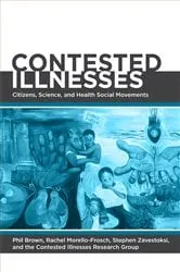Book cover of Contested Illnesses by Phil Brown