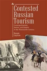 Book cover of Contested Russian Tourism by Susan Layton