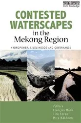 Book cover of Contested Waterscapes in the Mekong Region by Francois Molle