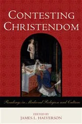 Book cover of Contesting Christendom by James L. Halverson