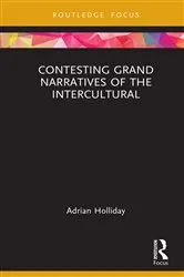 Book cover of Contesting Grand Narratives of the Intercultural by Adrian Holliday