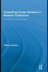 Book cover of Contesting Human Remains in Museum Collections by Tiffany Jenkins
