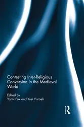Book cover of Contesting Inter-Religious Conversion in the Medieval World by Yosi Yisraeli