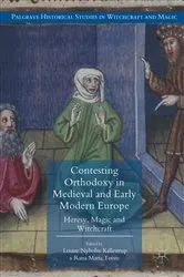 Book cover of Contesting Orthodoxy in Medieval and Early Modern Europe by Louise Nyholm Kallestrup