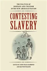 Book cover of Contesting Slavery by John Craig Hammond