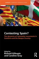 Book cover of Contesting Spain? The Dynamics of Nationalist Movements in Catalonia and the Basque Country by Richard Gillespie
