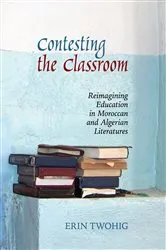 Book cover of Contesting the Classroom by Erin Twohig