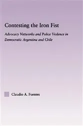Book cover of Contesting the Iron Fist by Claudio Fuentes