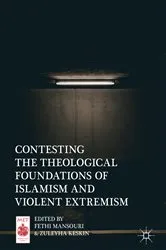 Book cover of Contesting the Theological Foundations of Islamism and Violent Extremism by Fethi Mansouri