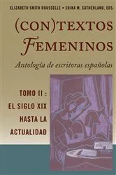 Book cover of (Con)textos femeninos: Antología de escritoras españolas. Tomo II by Elizabeth Smith Rousselle