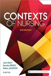 Book cover of Contexts of Nursing (5th ed.) by Daly RN,PhD,DrNurs(Hon.), FACN, FAAN, FFNMRCSI, John
