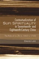 Book cover of Contextualization of Sufi Spirituality in Seventeenth- and Eighteenth-Century China by David Lee