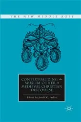 Book cover of Contextualizing the Muslim Other in Medieval Christian Discourse by J. Frakes