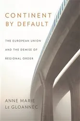 Book cover of Continent by Default by Anne Marie Le Gloannec