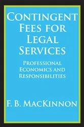 Book cover of Contingent Fees for Legal Services by F.B. MacKinnon