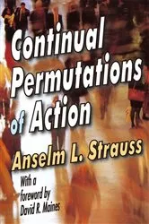 Book cover of Continual Permutations of Action by Anselm L. Strauss