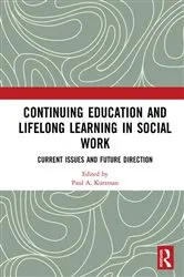 Book cover of Continuing Education and Lifelong Learning in Social Work by Paul A. Kurzman
