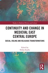 Book cover of Continuity and Change in Medieval East Central Europe by Dušan Zupka
