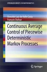 Book cover of Continuous Average Control of Piecewise Deterministic Markov Processes by Oswaldo Luiz do Valle Costa
