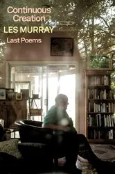 Book cover of Continuous Creation by Les Murray
