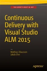 Book cover of Continuous Delivery with Visual Studio ALM 2015 by Mathias Olausson