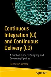 Book cover of Continuous Integration (CI) and Continuous Delivery (CD) by Henry van Merode