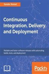 Book cover of Continuous Integration, Delivery, and Deployment by Sander Rossel