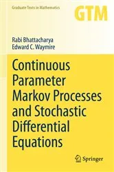 Book cover of Continuous Parameter Markov Processes and Stochastic Differential Equations by Rabi Bhattacharya