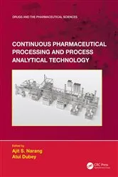 Book cover of Continuous Pharmaceutical Processing and Process Analytical Technology by Ajit S. Narang