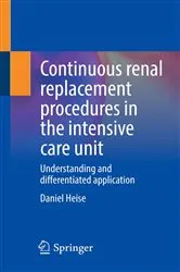 Book cover of Continuous renal replacement procedures in the intensive care unit by Daniel Heise