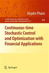Book cover of Continuous-time Stochastic Control and Optimization with Financial Applications by Huyên Pham