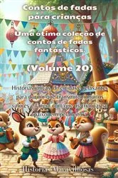 Book cover of Contos de fadas para crianças Uma ótima coleção de contos de fadas fantásticos. (Volume 20) by Histórias maravilhosas