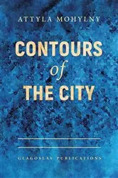 Book cover of Contours of the City by Attyla Mohylny
