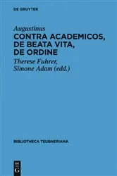 Book cover of Contra Academicos, De beata vita, De ordine by Aurelius Augustinus