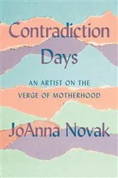 Book cover of Contradiction Days by JoAnna Novak