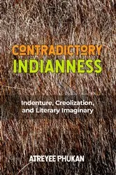 Book cover of Contradictory Indianness by Atreyee Phukan