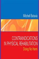 Book cover of Contraindications in Physical Rehabilitation - E-Book by Batavia PhD, PT, Mitchell