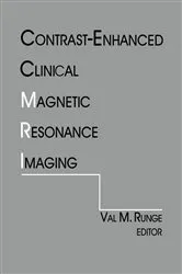 Book cover of Contrast-Enhanced Clinical Magnetic Resonance Imaging by Val M. Runge