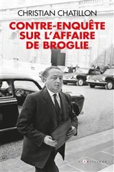 Book cover of contre-enquête sur l'affaire de Broglie by Christian Chatillon