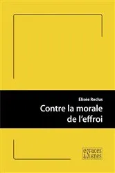 Book cover of Contre la morale de l'effroi by Élisée Reclus