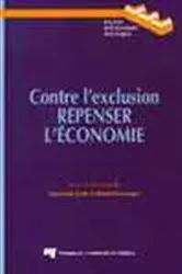 Book cover of Contre l'exclusion, Repenser l'économie by Juan-Luis Klein