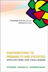 Book cover of Contributions To Probability And Statistics: Applications And Challenges - Proceedings Of The International Statistics Workshop by Unknown